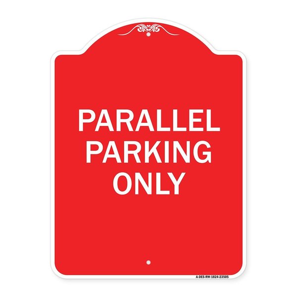 Signmission Designer Series Sign-Parallel Parking Only, Red & White Aluminum Sign, 18" x 24", RW-1824-23505 A-DES-RW-1824-23505